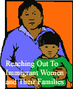 Reaching Out to Immigrant Women and Their Families